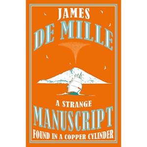 A Strange Manuscript Found in a Copper Cylinder (Alma Classics)