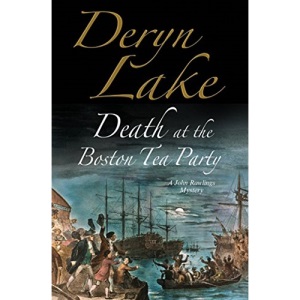 Death at the Boston Tea Party: An 18th Century Mystery (A John Rawlings Mystery)