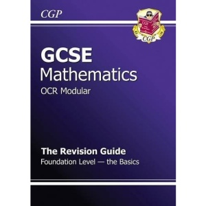 GCSE Maths OCR Modular Revision Guide - Foundation the Basics (Foundation the Basics Linear R)