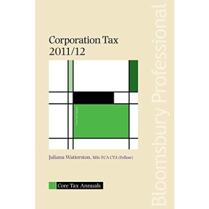 Core Tax Annual: Corporation Tax 2011-2012 (Core Tax Annuals)