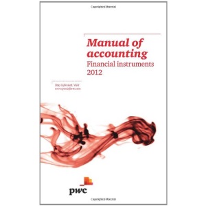 Manual of Accounting: Financial Instruments 2012 2012
