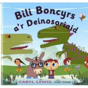 Cyfres y Teulu Boncyrs: 8. Bili Boncyrs a'r Deinosoriaid