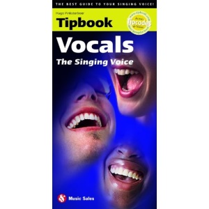 The Singing Voice: Tipbook Vocals (Tipbooks)