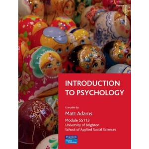 INTRODUCTION TO PSYCHOLOGY (Module SS113 University of Brighton School of Applied Social Sciences)