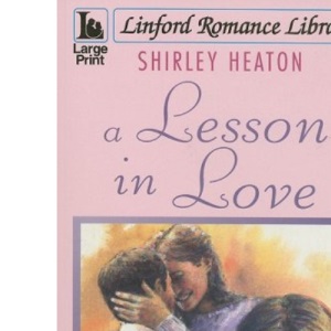 A Lesson in Love (Linford Romance Library)