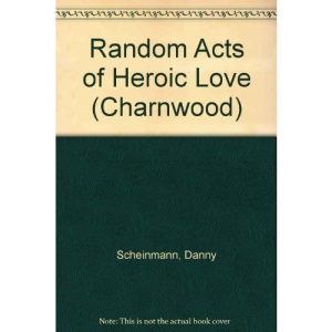 Random Acts of Heroic Love (Charnwood)