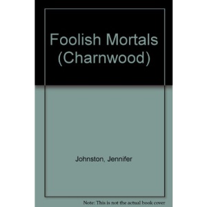 Foolish Mortals (Charnwood)