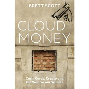 Cloudmoney: Cash, Cards, Crypto and the War for our Wallets