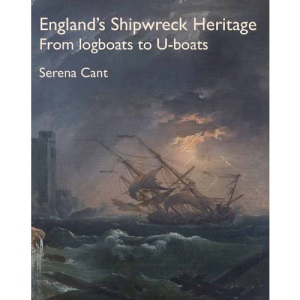 England's Shipwreck Heritage: From Logboats to U-boats