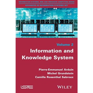 Information and Knowledge Systems (Information Systems, Web and Pervasive Computing: Advances in Information Systems)