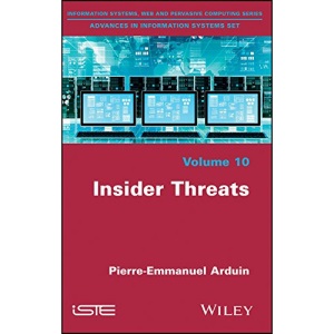 Insider Threats (Information Systems, Web and Pervasive Computing: Advances in Information Systems Set)