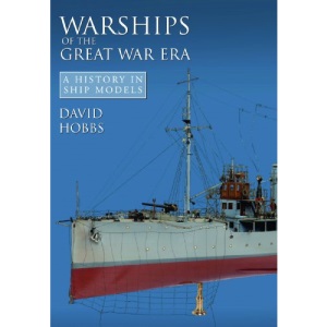Warships of the Great War Era: A History in Ship Models