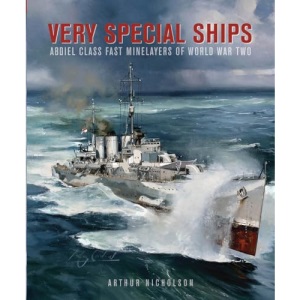Very Special Ships: Abdiel-Class Fast Minelayers of World War Two