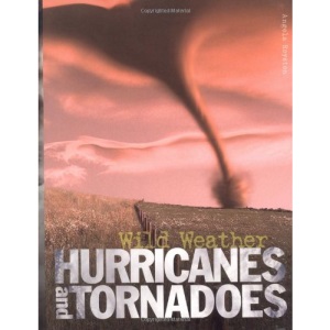 Hurricanes and Tornadoes (Wild Weather)