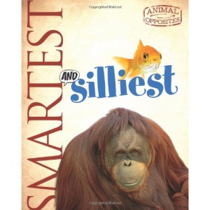Smartest and Silliest (Animal Opposites)