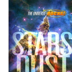 The Universe Rocks: Stars and the Dust that Made Us