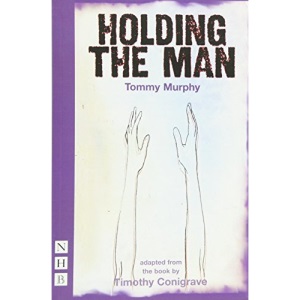 Holding the Man (The play)