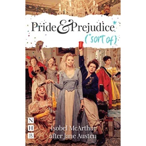 Pride and Prejudice* (*sort of) (NHB Modern Plays)
