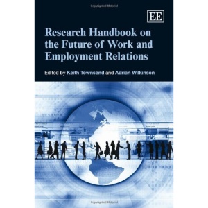 Research Handbook on the Future of Work and Employment Relations