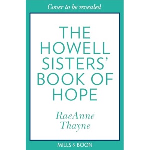 The Howell Sisters’ Book Of Hope: A new for 2024 feel-good cosy romance from the New York Times bestselling author, perfect for fans of Robin Carr’s Virgin River series!