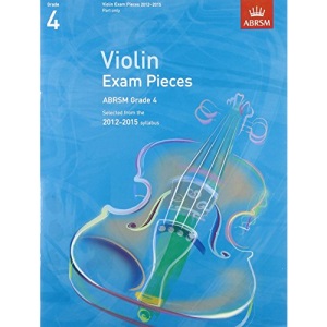 Violin Exam Pieces 2012-2015, ABRSM Grade 4, Part: Selected from the 2012-2015 syllabus (ABRSM Exam Pieces)
