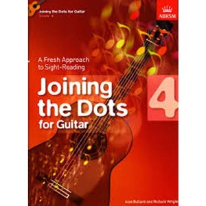 Joining the Dots for Guitar, Grade 4: A Fresh Approach to Sight-Reading (Joining the dots (ABRSM))