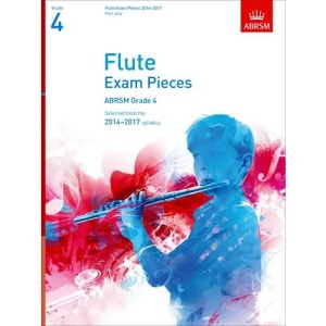 Flute Exam Pieces 2014-2017, Grade 4 Part: Selected from the 2014-2017 Syllabus (ABRSM Exam Pieces)