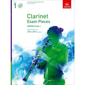 ABRSM Clarinet Exam Pieces 2014 –2017 Grade 1 Clarinet, Piano & CD