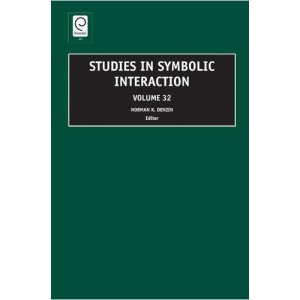 Studies in Symbolic Interaction Vol 32: