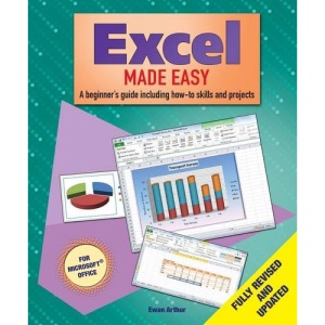 Excel Made Easy: A Beginner's Guide to How-to Skills and Projects