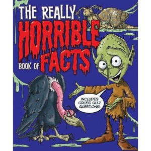 The Really Horrible Book of Facts: Includes Gross Quiz Questions! (Childrens Spirals)