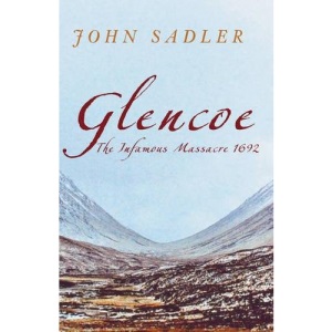 Glencoe, the Infamous Massacre 1692