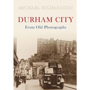 Durham City from Old Photographs