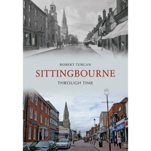 Sittingbourne Through Time