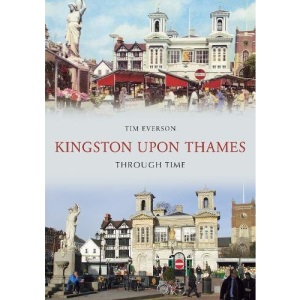 Kingston Upon Thames Through Time