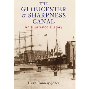 The Gloucester & Sharpness Canal: An Illustrated History