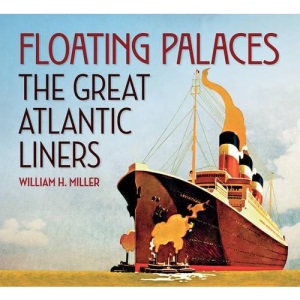 Floating Palaces: The Great Atlantic Liners