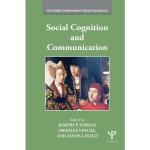 Social Cognition and Communication (Sydney Symposium of Social Psychology)
