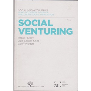 Social Venturing: Ways to Design, Develop and Grow Social Innovation