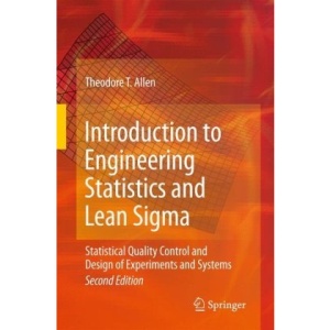 Introduction to Engineering Statistics and Lean Sigma: Statistical Quality Control and Design of Experiments and Systems