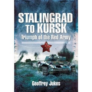 Stalingrad to Kursk: Triumph of the Red Army