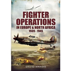 Fighter Operations in Europe and North Africa 1939-1945