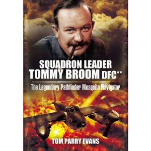 Squadron Leader Tommy Broom DFC**: The Legendary Pathfinder Mosquito Navigator