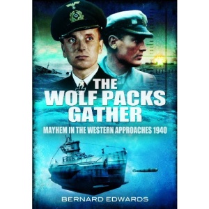 The Wolf Packs Gather: Mayhem in the Western Approaches 1940