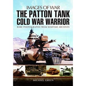 Patton Tanks: Rare Photographs from Wartime Archives (Images of War)