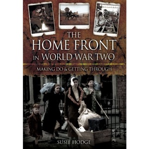 The Home Front in World War Two: Keep Calm and Carry On