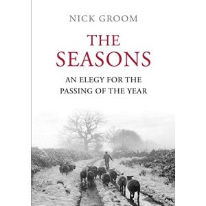 The Seasons: An Elegy for the Passing of the Year: A Celebration of the English Year