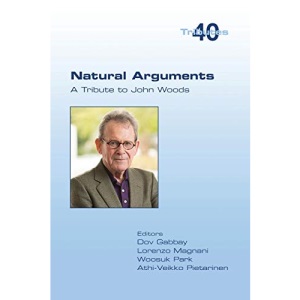 Natural Arguments: A Tribute to John Woods