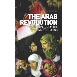 The Arab Revolution: Ten Lessons from the Democratic Uprising