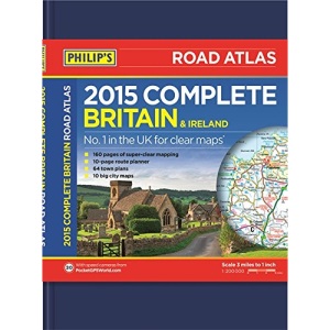 Philip's Complete Road Atlas Britain and Ireland 2015: Hardback (Philips Road Atlas)